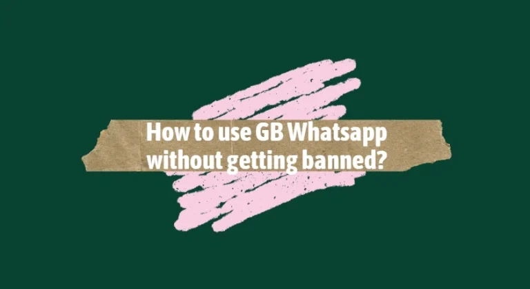 GB Whatsapp without getting banned